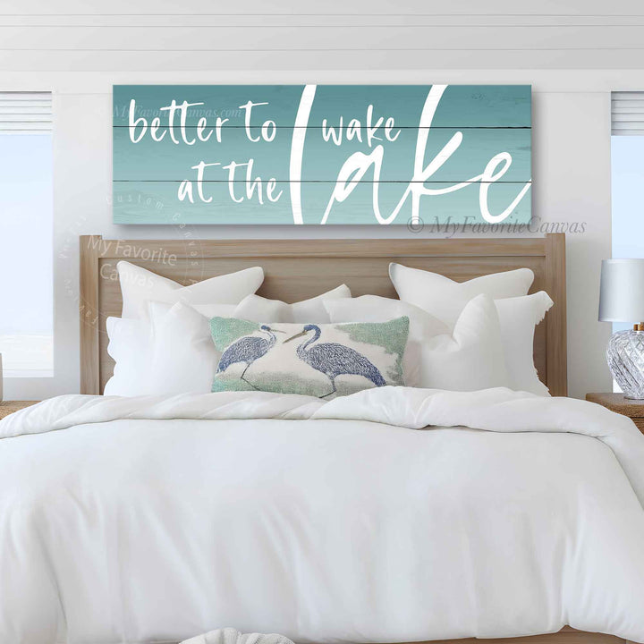 Better To Wake At The Lake Ombre Sign