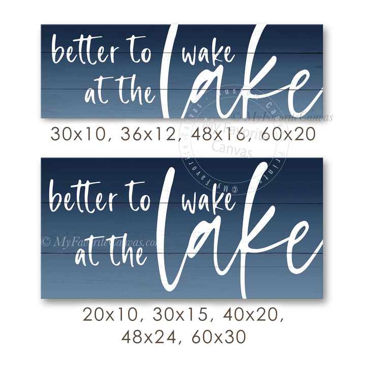 Better To Wake At The Lake Ombre Sign