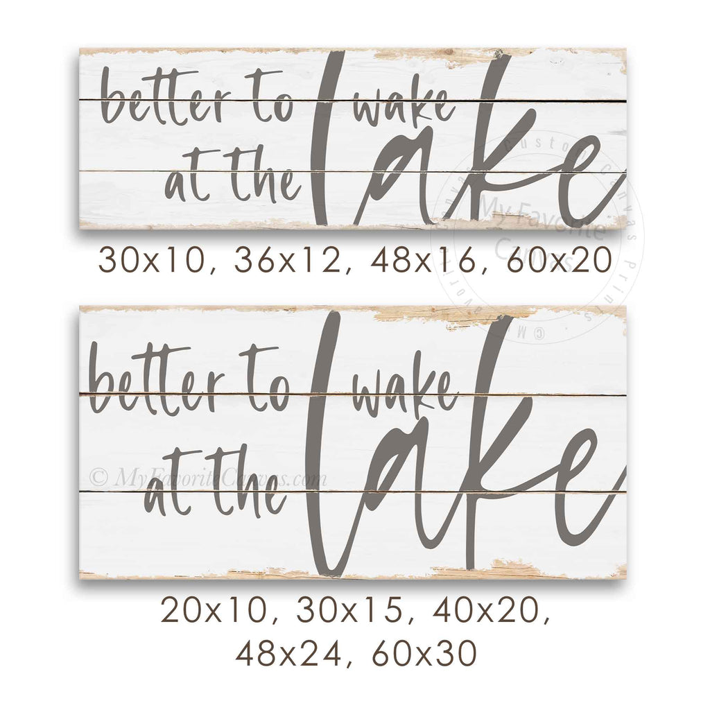 Better To Wake At The Lake Rustic Sign
