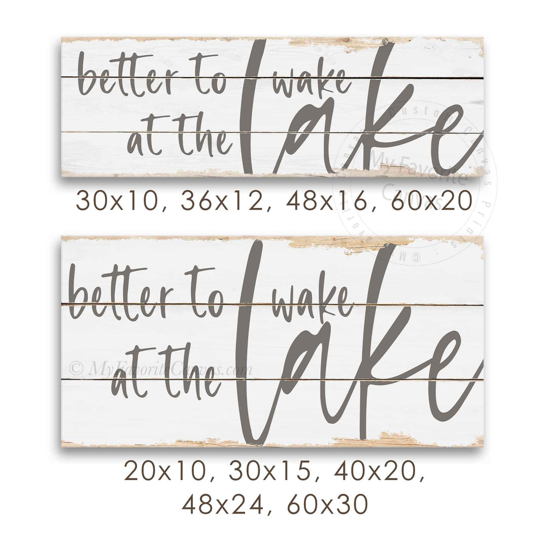 Better To Wake At The Lake Rustic Sign