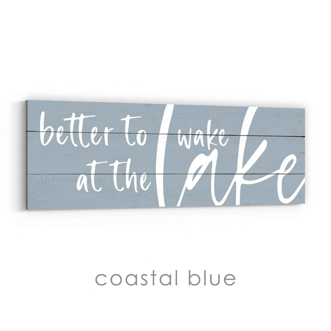 Better to Wake at the Lake Sign v3