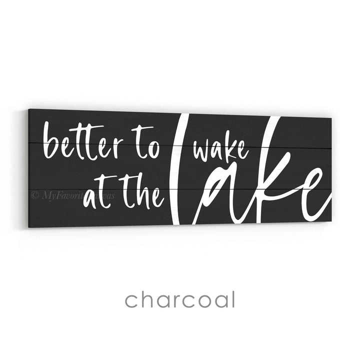 Better to Wake at the Lake Sign v3