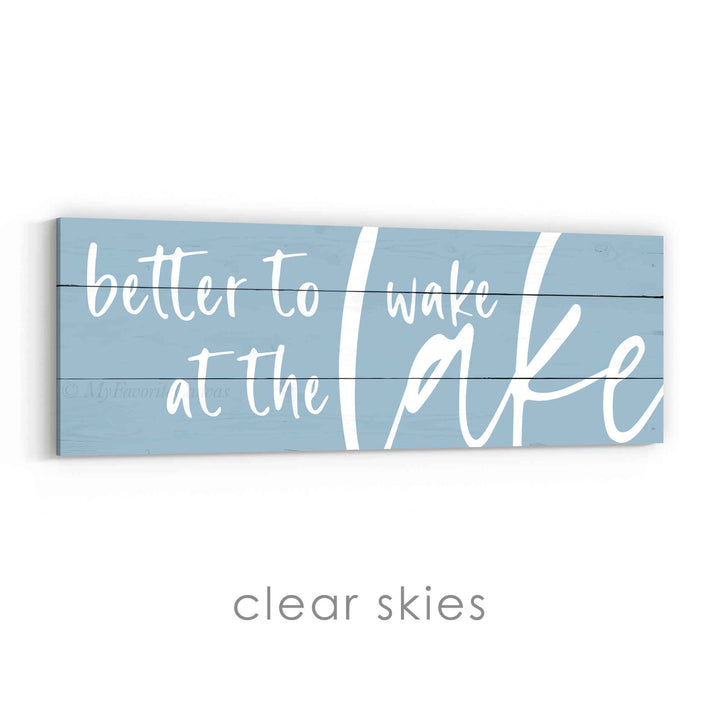 Better to Wake at the Lake Sign v3