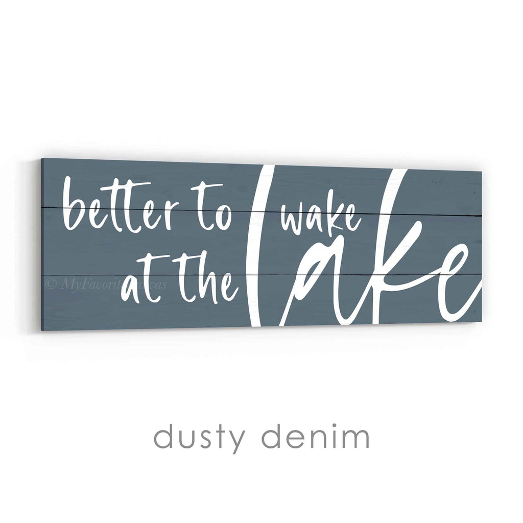 Better to Wake at the Lake Sign v3