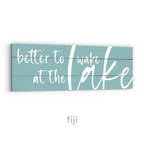 Better to Wake at the Lake Sign v3