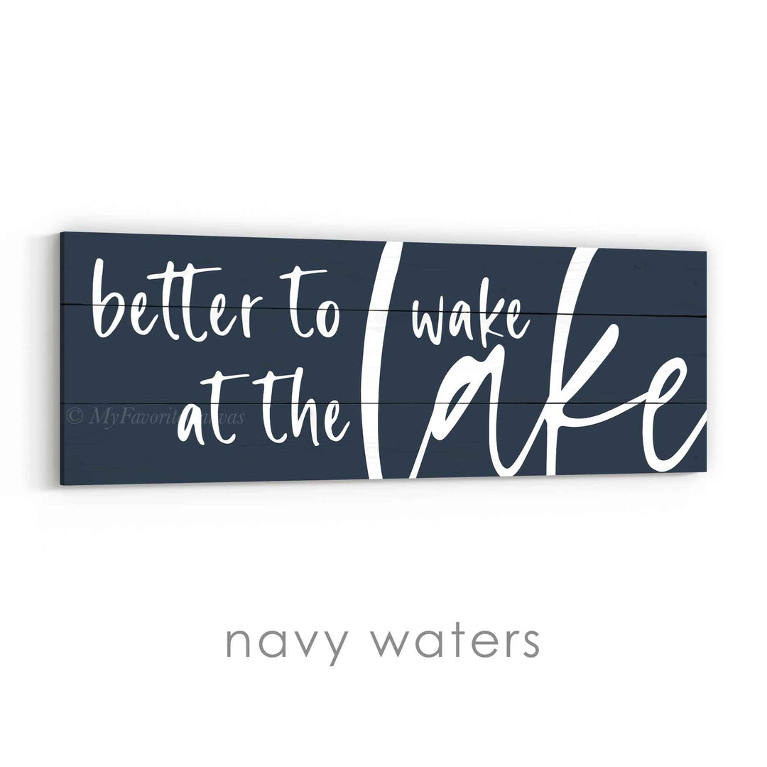 Better to Wake at the Lake Sign v3