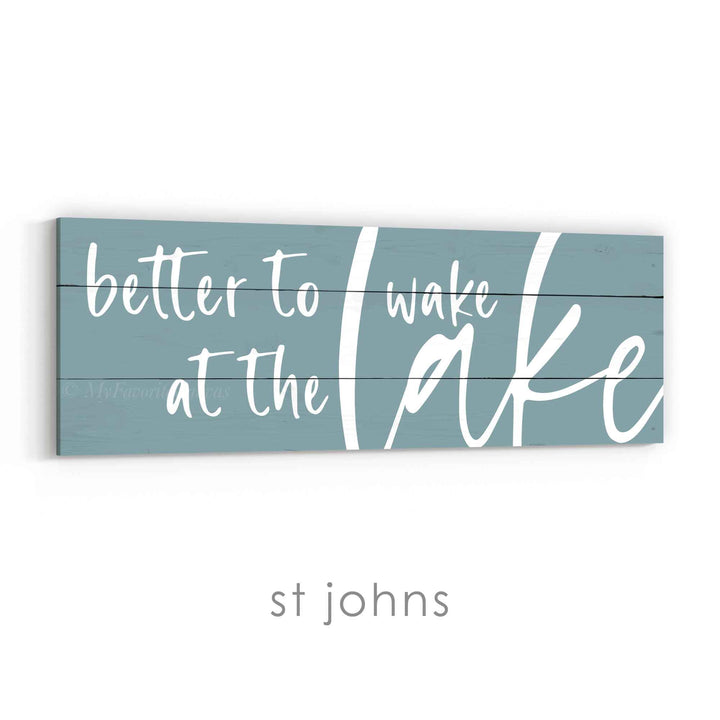 Better to Wake at the Lake Sign v3