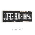 Coffee Beach Repeat Rustic Sign