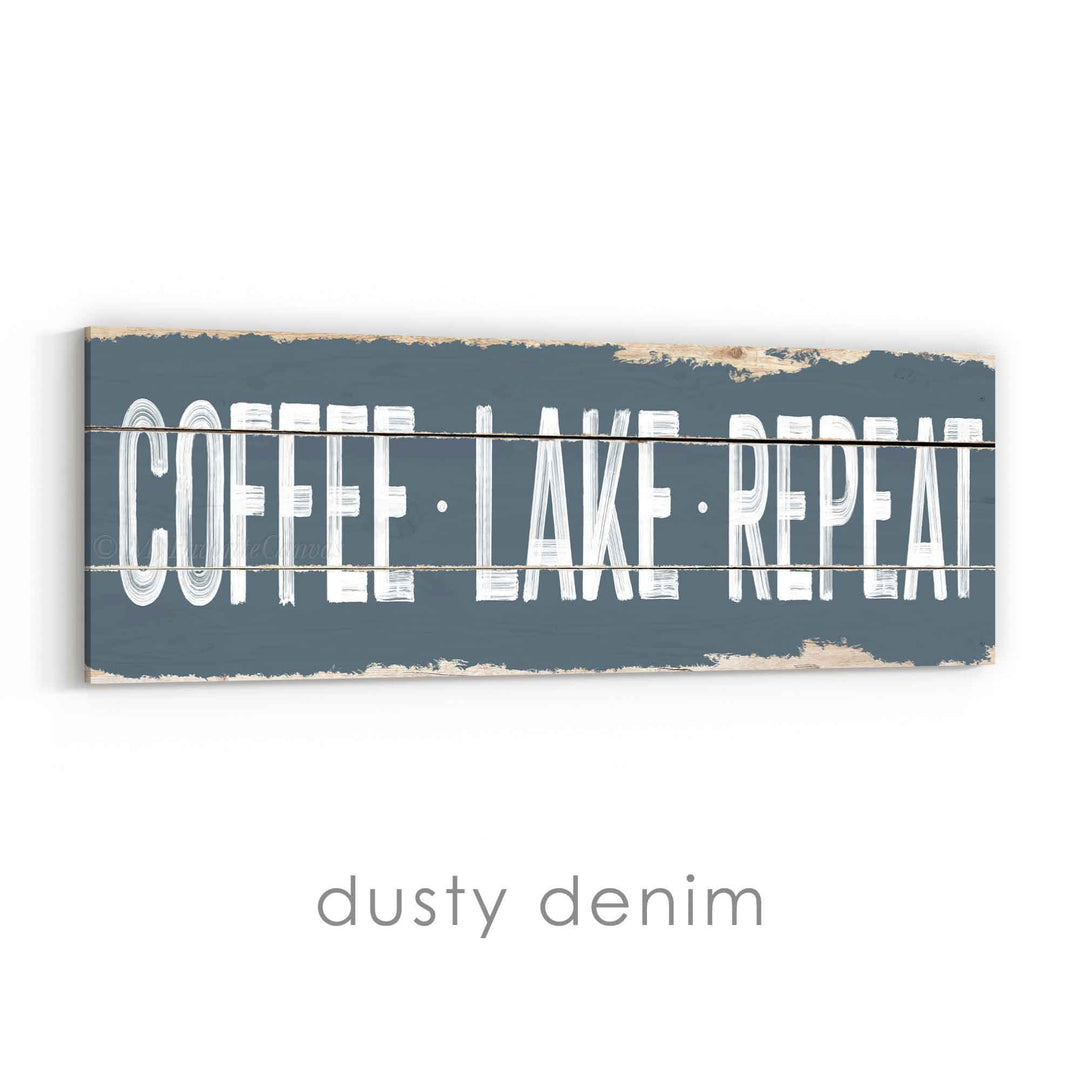 Coffee Lake Repeat Rustic Sign