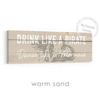 Drink Like A Pirate, Dance Like A Mermaid Rustic Sign