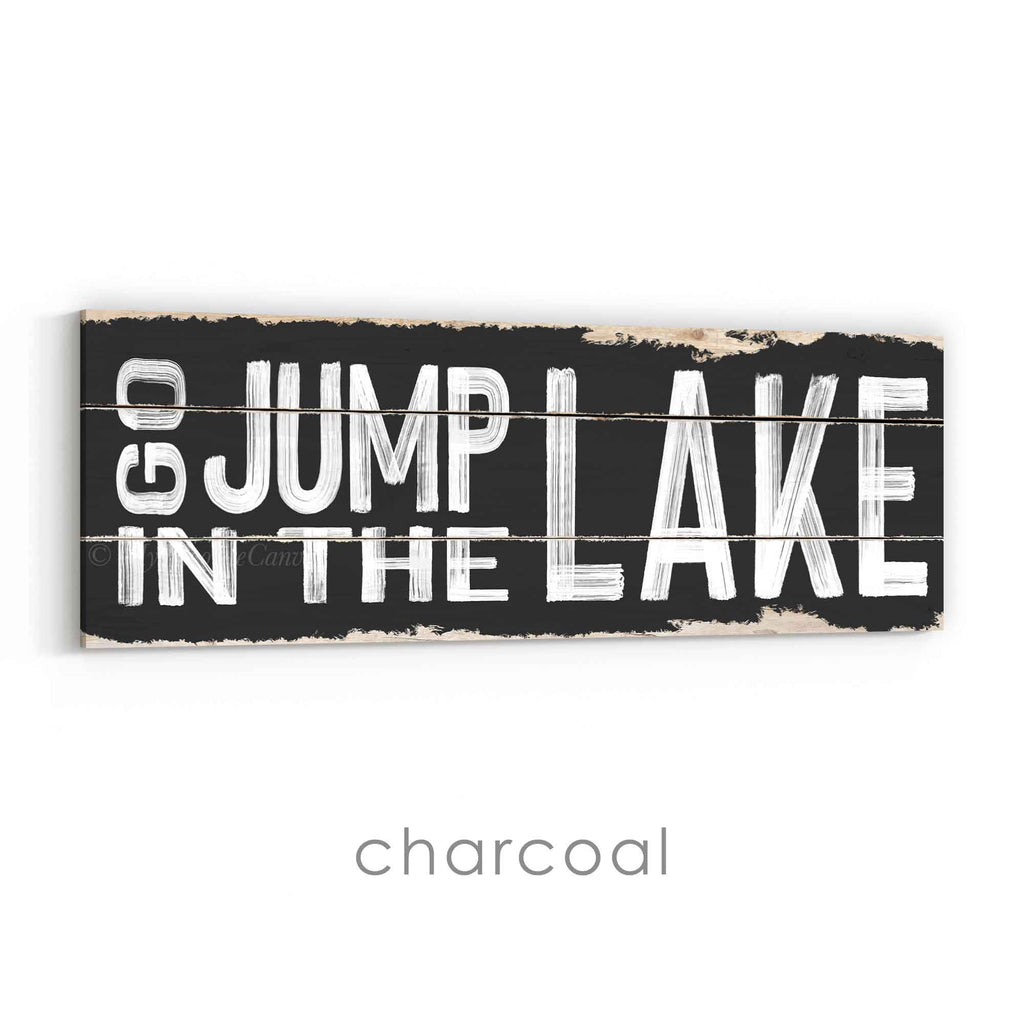 Go Jump In The Lake Rustic Sign