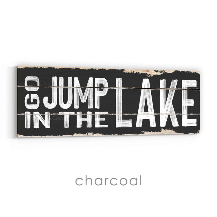 Go Jump In The Lake Rustic Sign