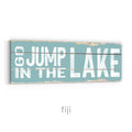 Go Jump In The Lake Rustic Sign
