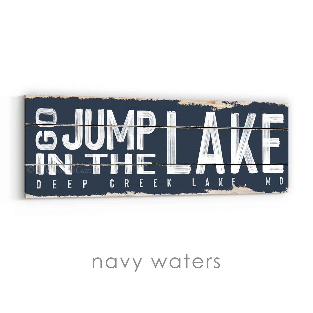 Go Jump In The Lake Rustic Sign