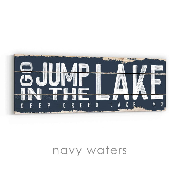 Go Jump In The Lake Rustic Sign