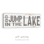 Go Jump In The Lake Rustic Sign