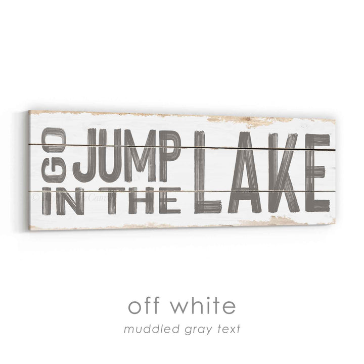 Go Jump In The Lake Rustic Sign