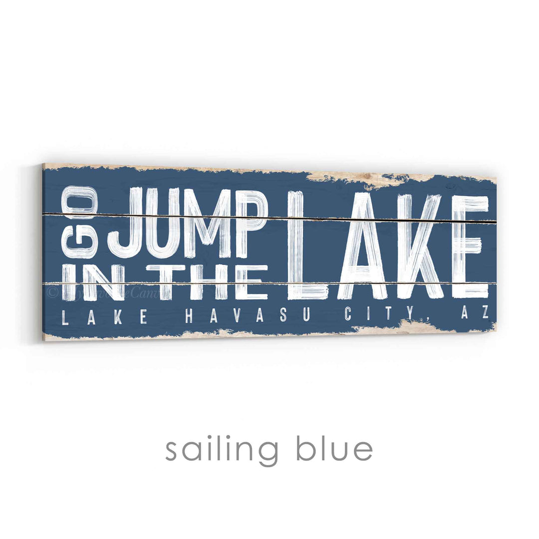 Go Jump In The Lake Rustic Sign