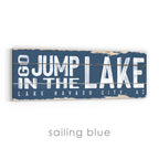 Go Jump In The Lake Rustic Sign
