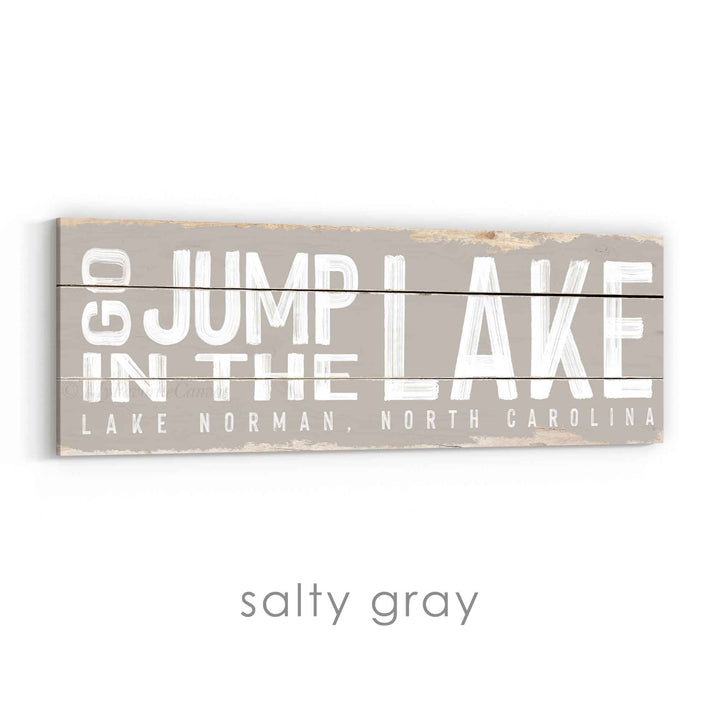 Go Jump In The Lake Rustic Sign