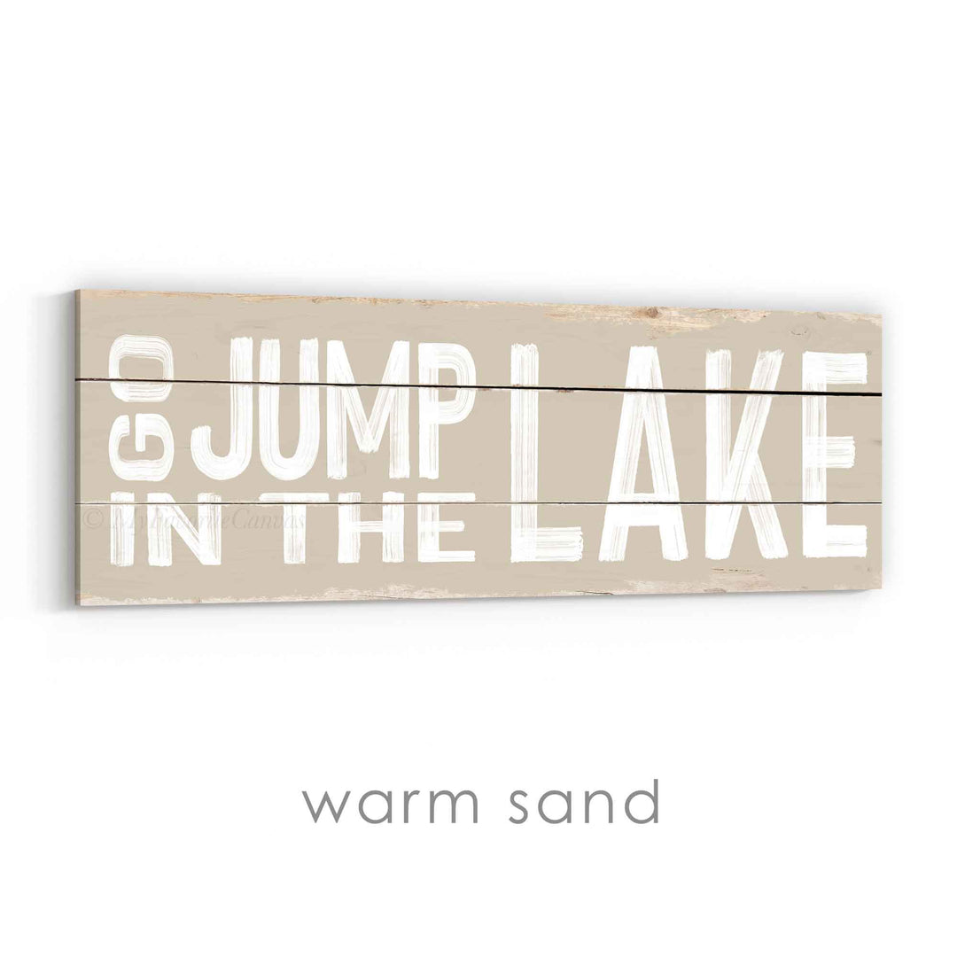 Go Jump In The Lake Rustic Sign