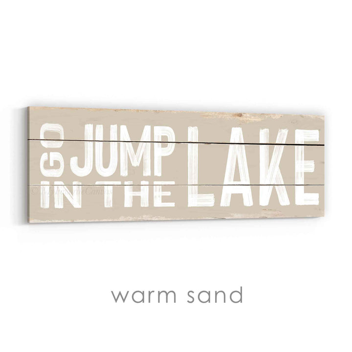 Go Jump In The Lake Rustic Sign