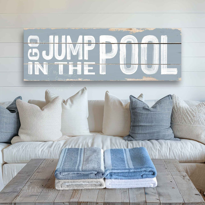 Go Jump In The Pool Rustic Sign