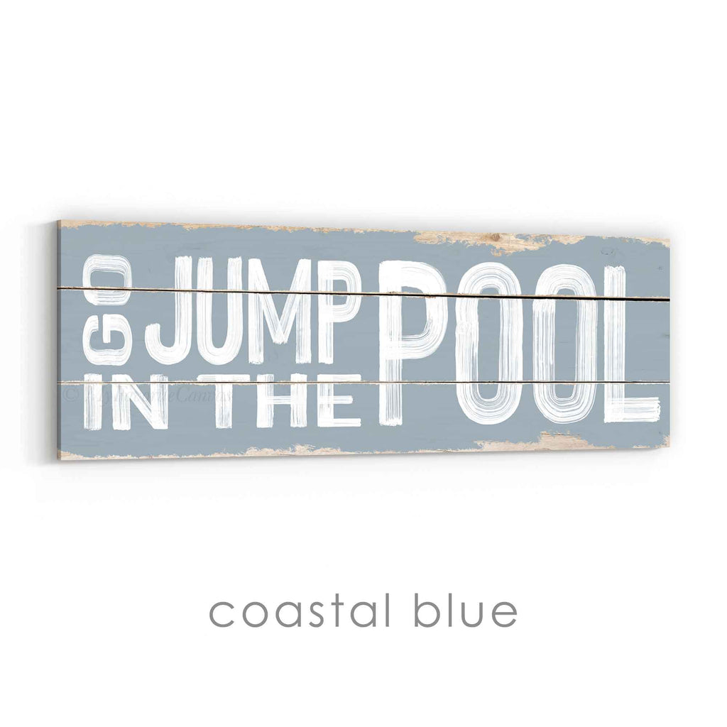 Go Jump In The Pool Rustic Sign