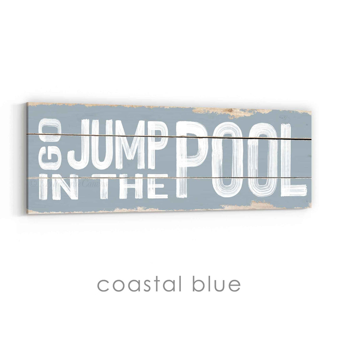 Go Jump In The Pool Rustic Sign