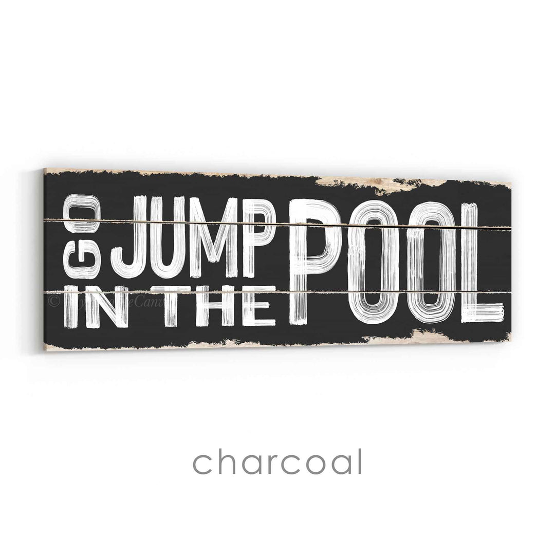 Go Jump In The Pool Rustic Sign