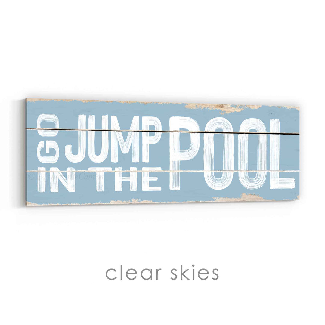 Go Jump In The Pool Rustic Sign