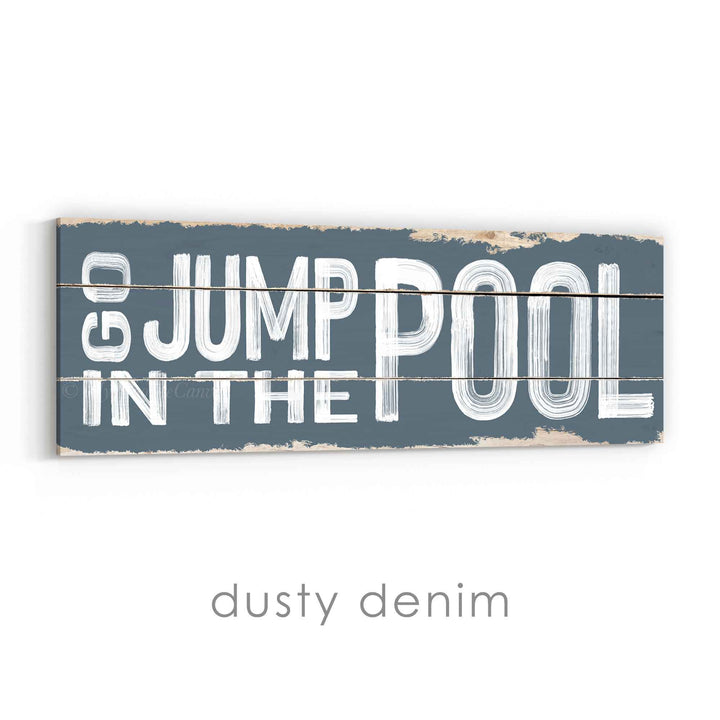 Go Jump In The Pool Rustic Sign
