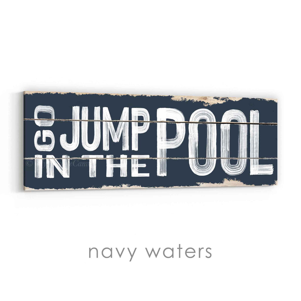 Go Jump In The Pool Rustic Sign