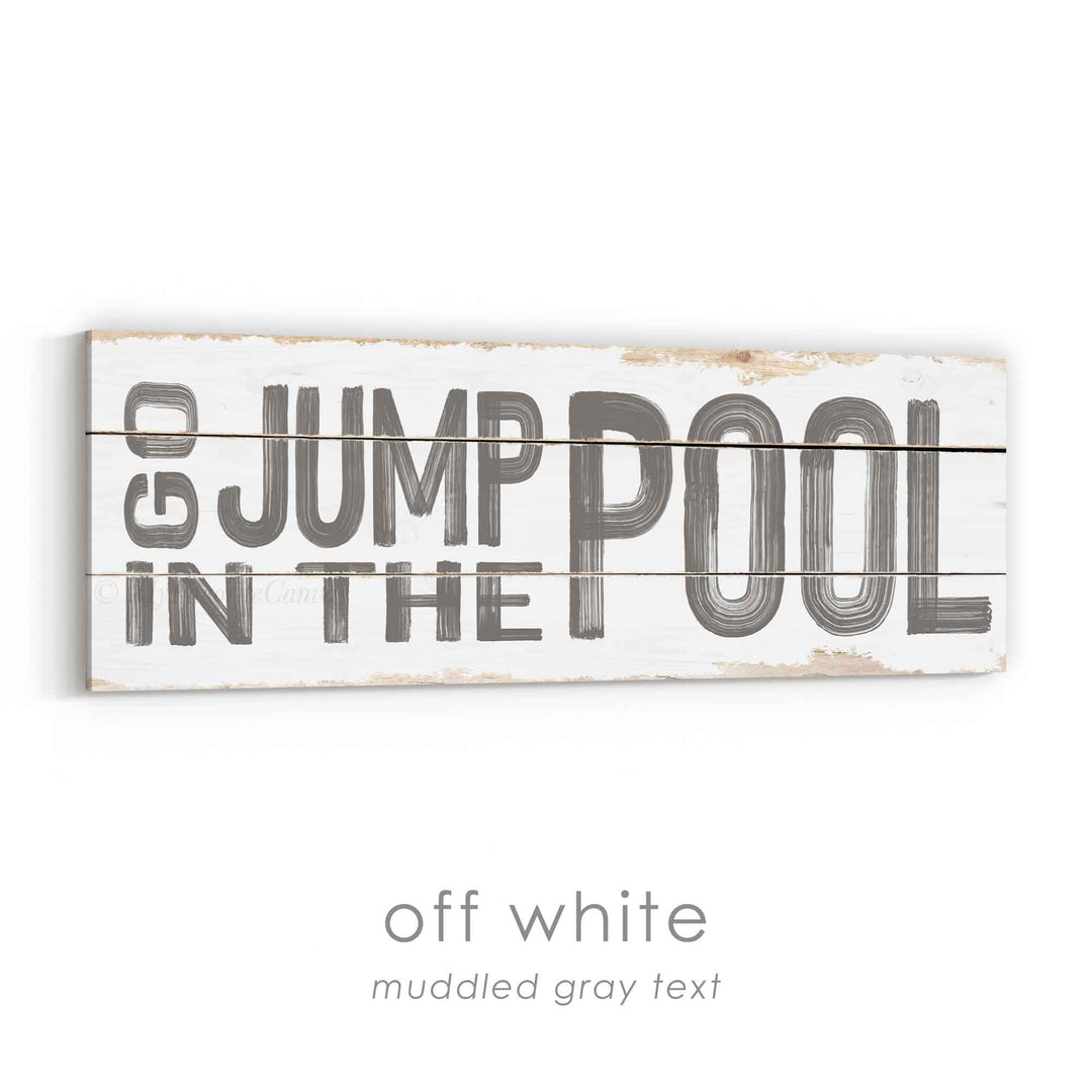 Go Jump In The Pool Rustic Sign