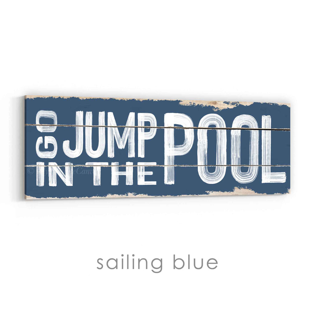 Go Jump In The Pool Rustic Sign