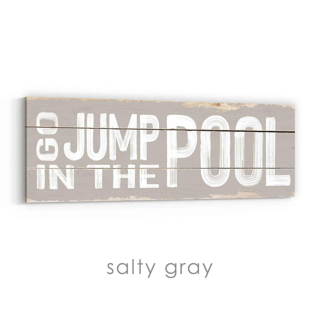 Go Jump In The Pool Rustic Sign