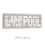 Go Jump In The Pool Rustic Sign