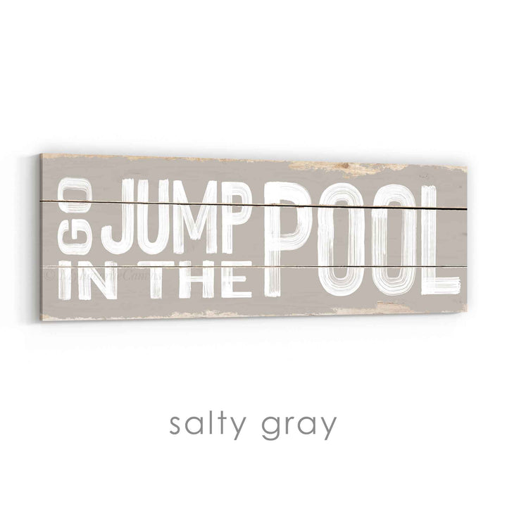 Go Jump In The Pool Rustic Sign
