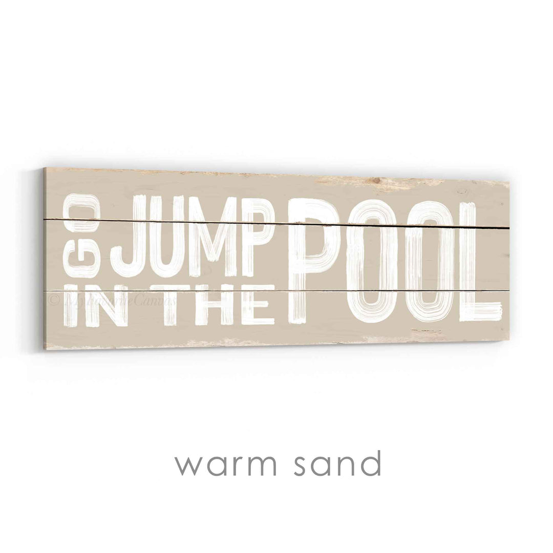 Go Jump In The Pool Rustic Sign