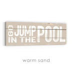 Go Jump In The Pool Rustic Sign