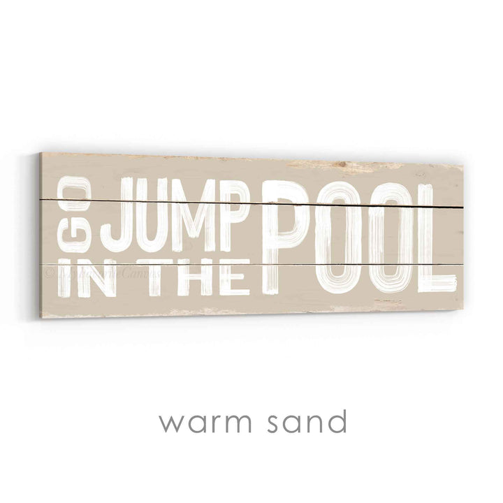 Go Jump In The Pool Rustic Sign