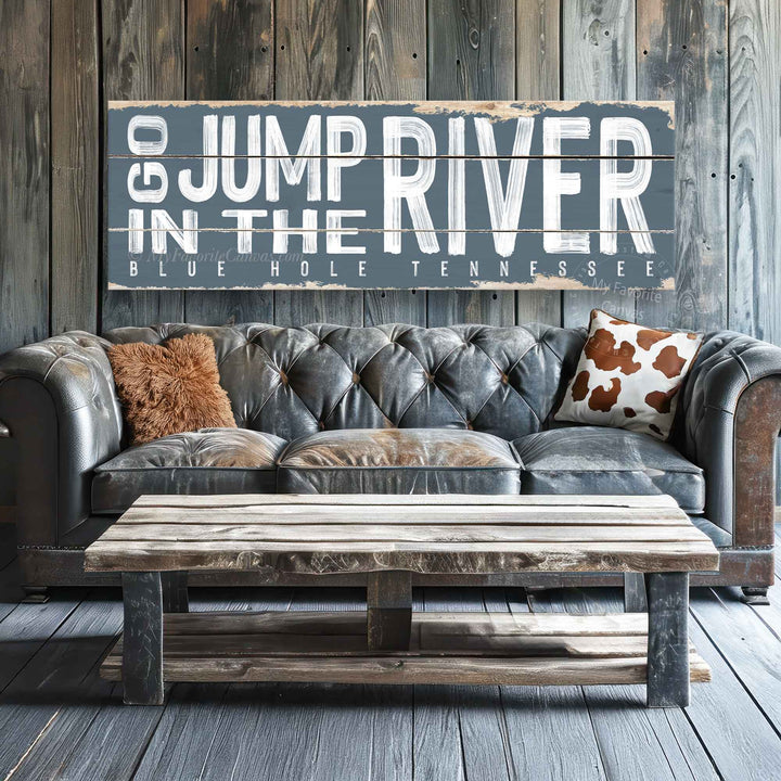 Go Jump In The River Rustic Sign