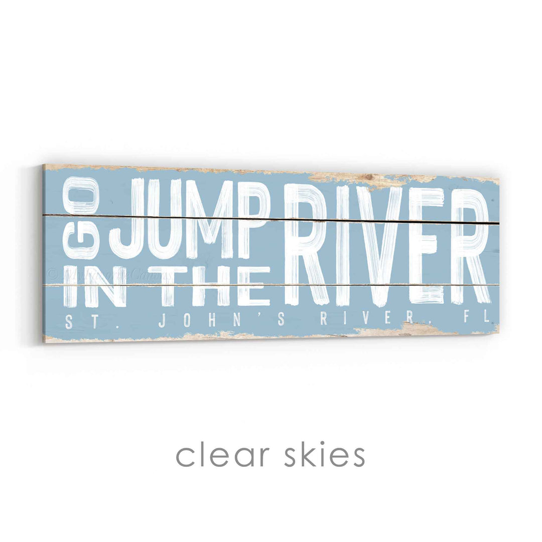 Go Jump In The River Rustic Sign