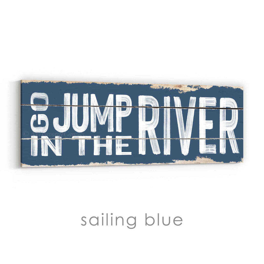 Go Jump In The River Rustic Sign