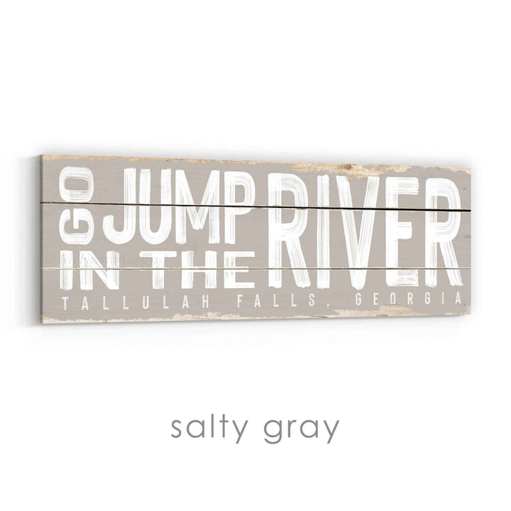 Go Jump In The River Rustic Sign