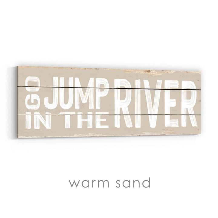 Go Jump In The River Rustic Sign