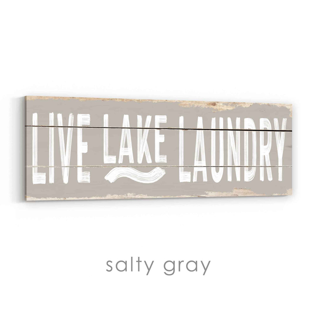 Live, Lake, Laundry Sign