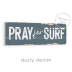 Pray for Surf Rustic Sign