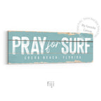 Pray for Surf Rustic Sign