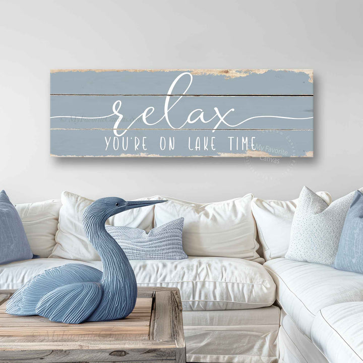 Relax You're On Lake Time Rustic Sign